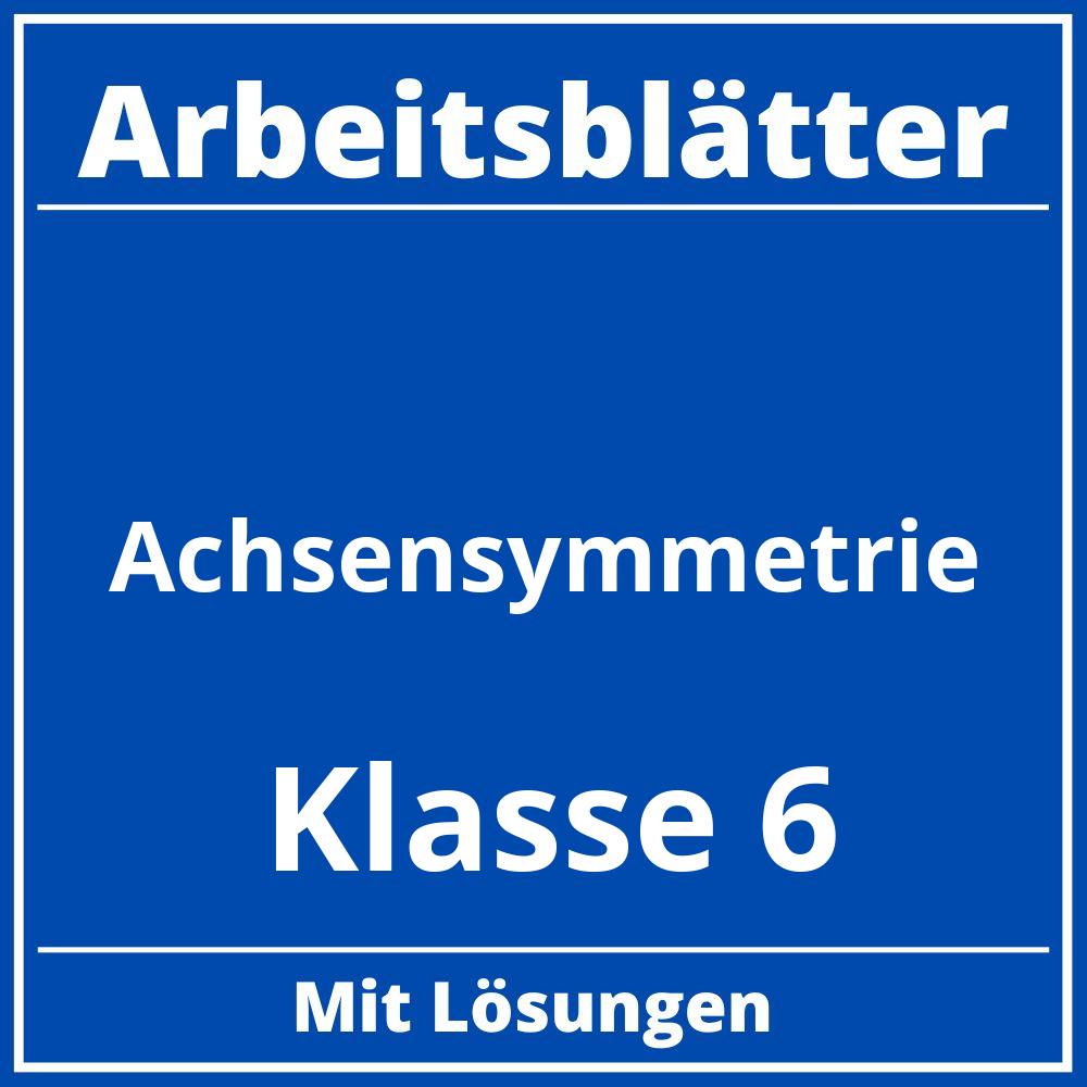 Achsensymmetrie Klasse 6 Arbeitsblätter