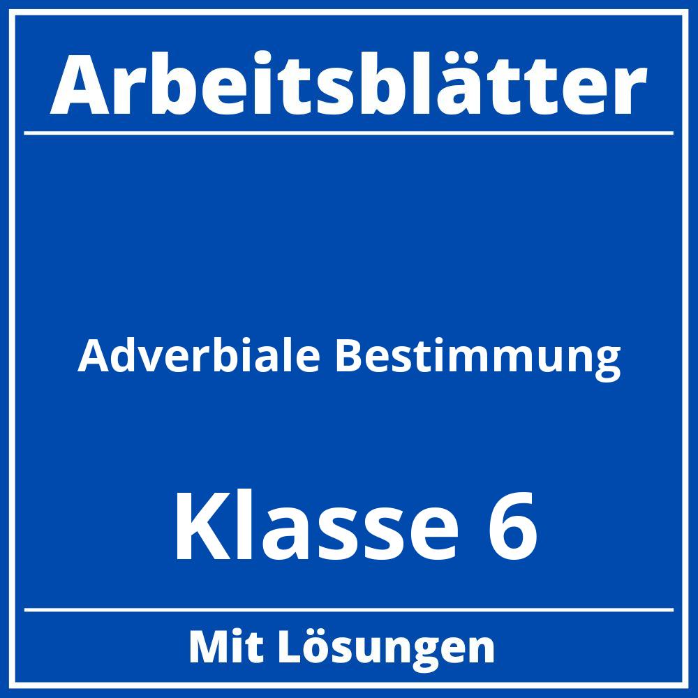 Adverbiale Bestimmung Klasse 6 Arbeitsblätter