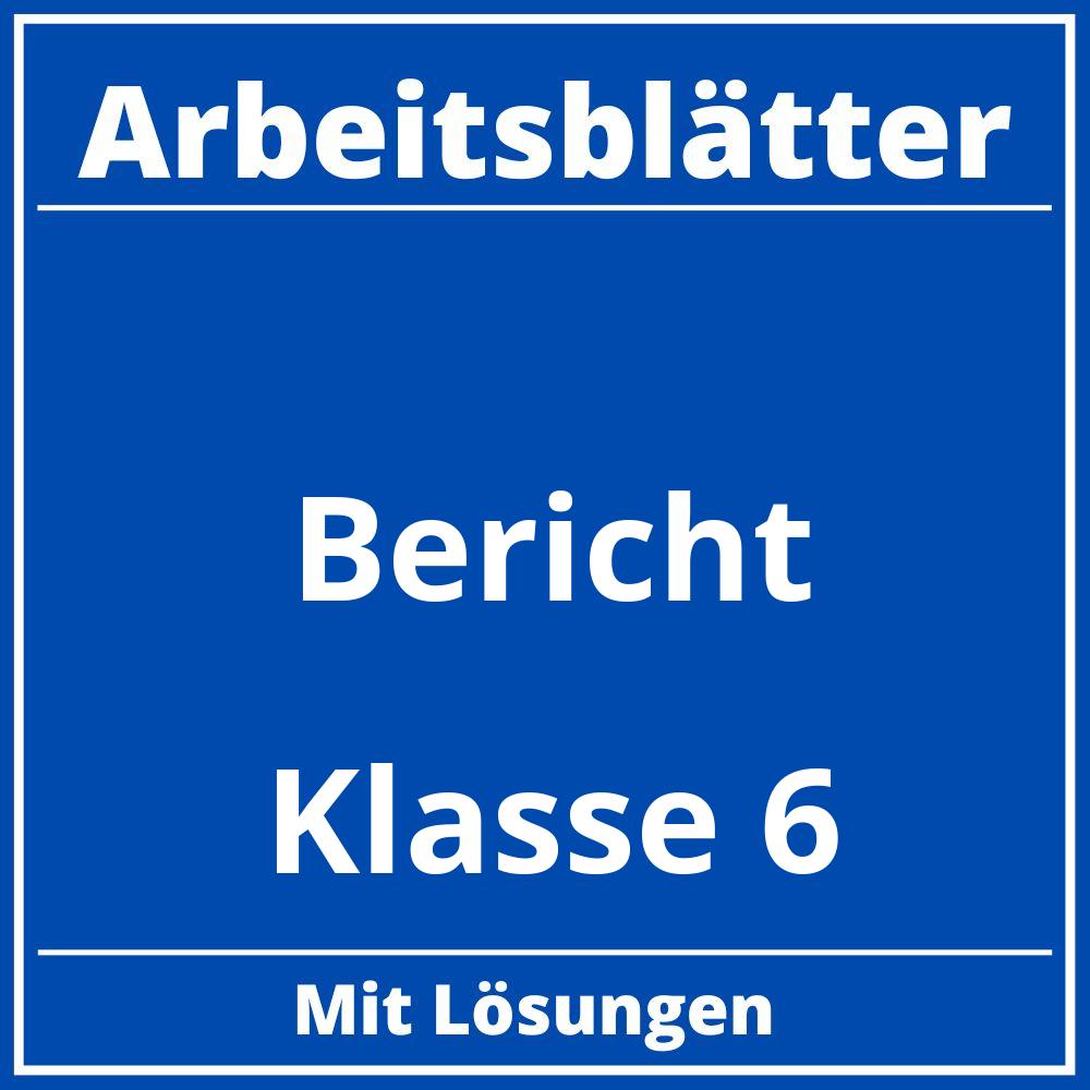 Arbeitsblätter Bericht Klasse 6