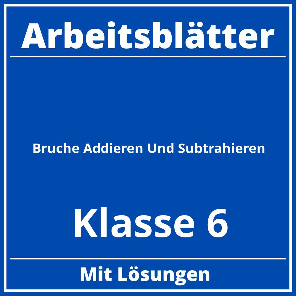 Arbeitsblätter Brüche Addieren Und Subtrahieren Klasse 6