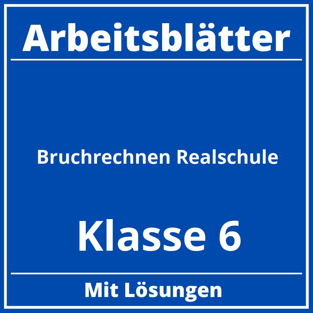 Bruchrechnen Klasse 6 Realschule Arbeitsblätter