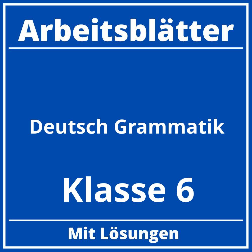 Deutsch Grammatik Klasse 6 Arbeitsblätter