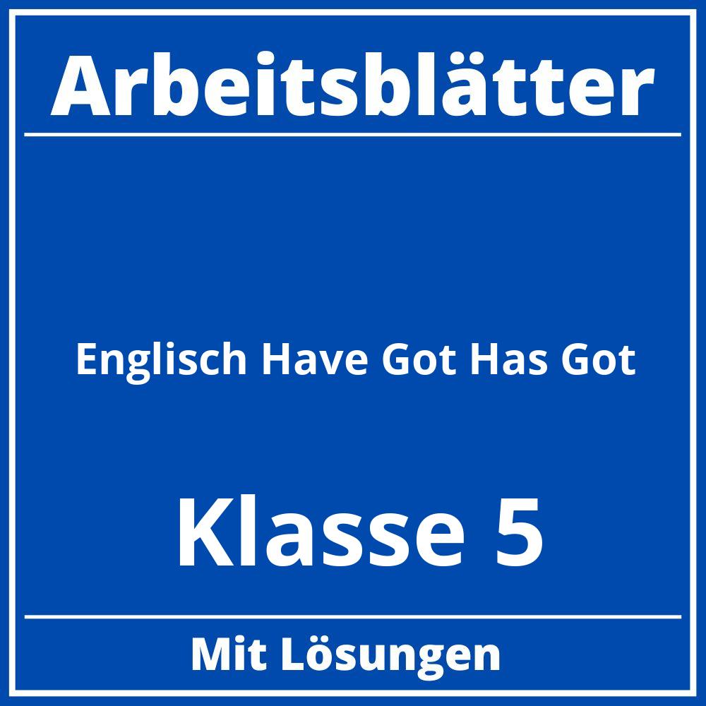 Englisch Arbeitsblätter Klasse 5 Have Got Has Got