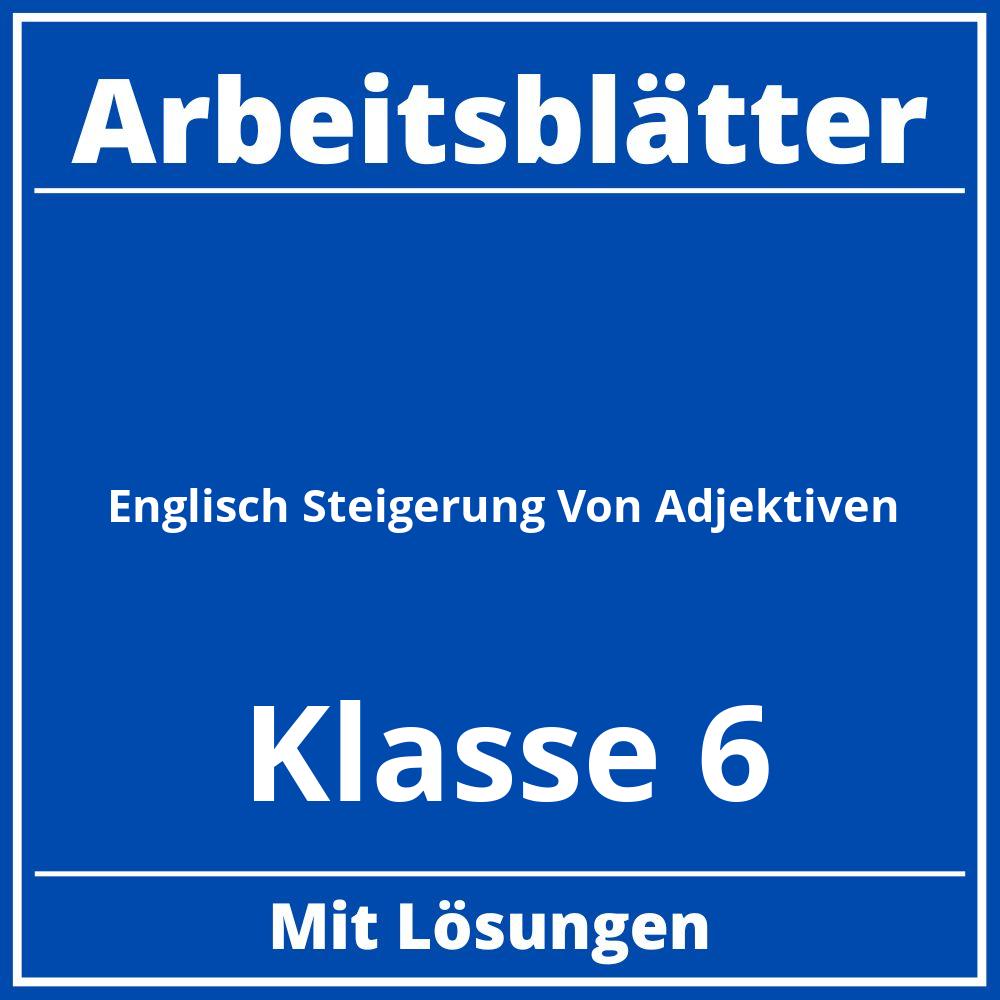 Englisch Übungen Klasse 6 Steigerung Von Adjektiven Arbeitsblätter