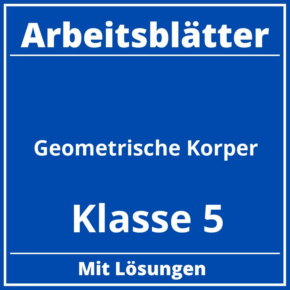 Geometrische Körper Arbeitsblätter Klasse 5