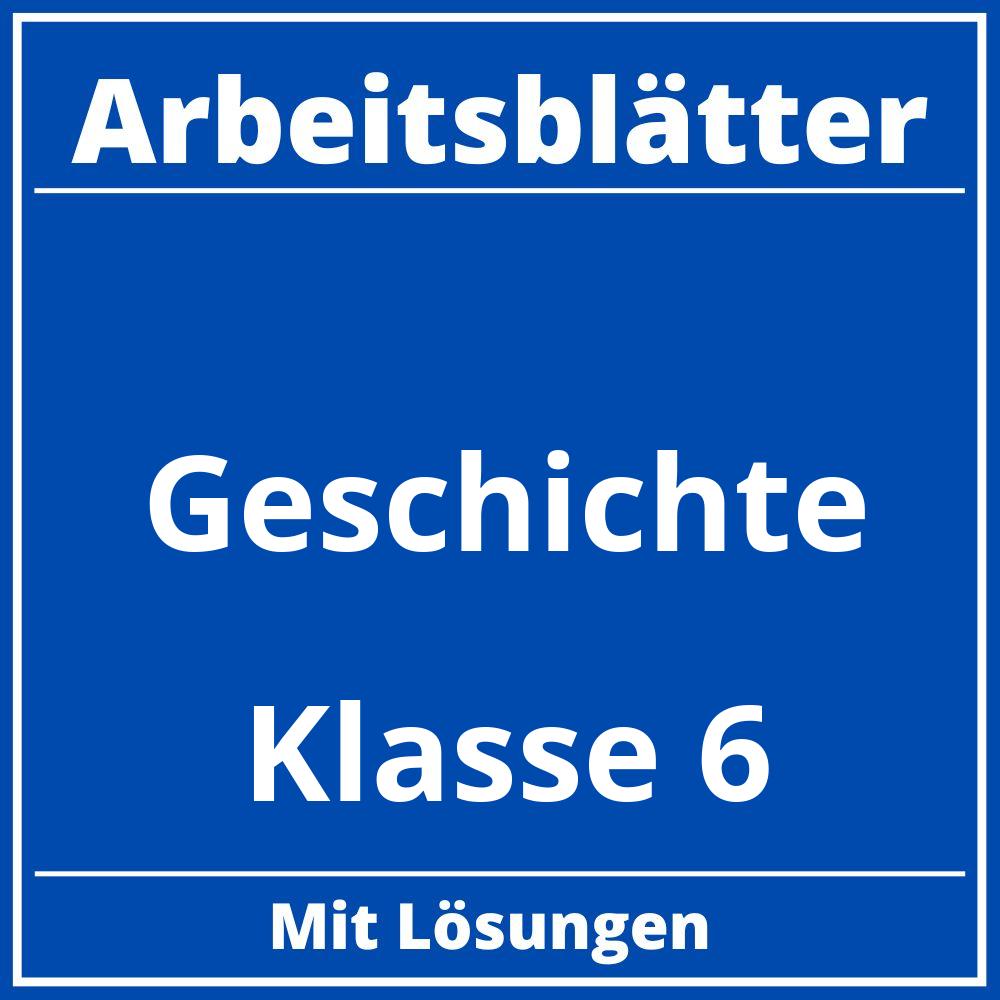 Geschichte Klasse 6 Arbeitsblätter