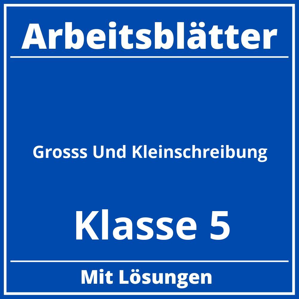 Arbeitsblätter Groß Und Kleinschreibung Klasse 5