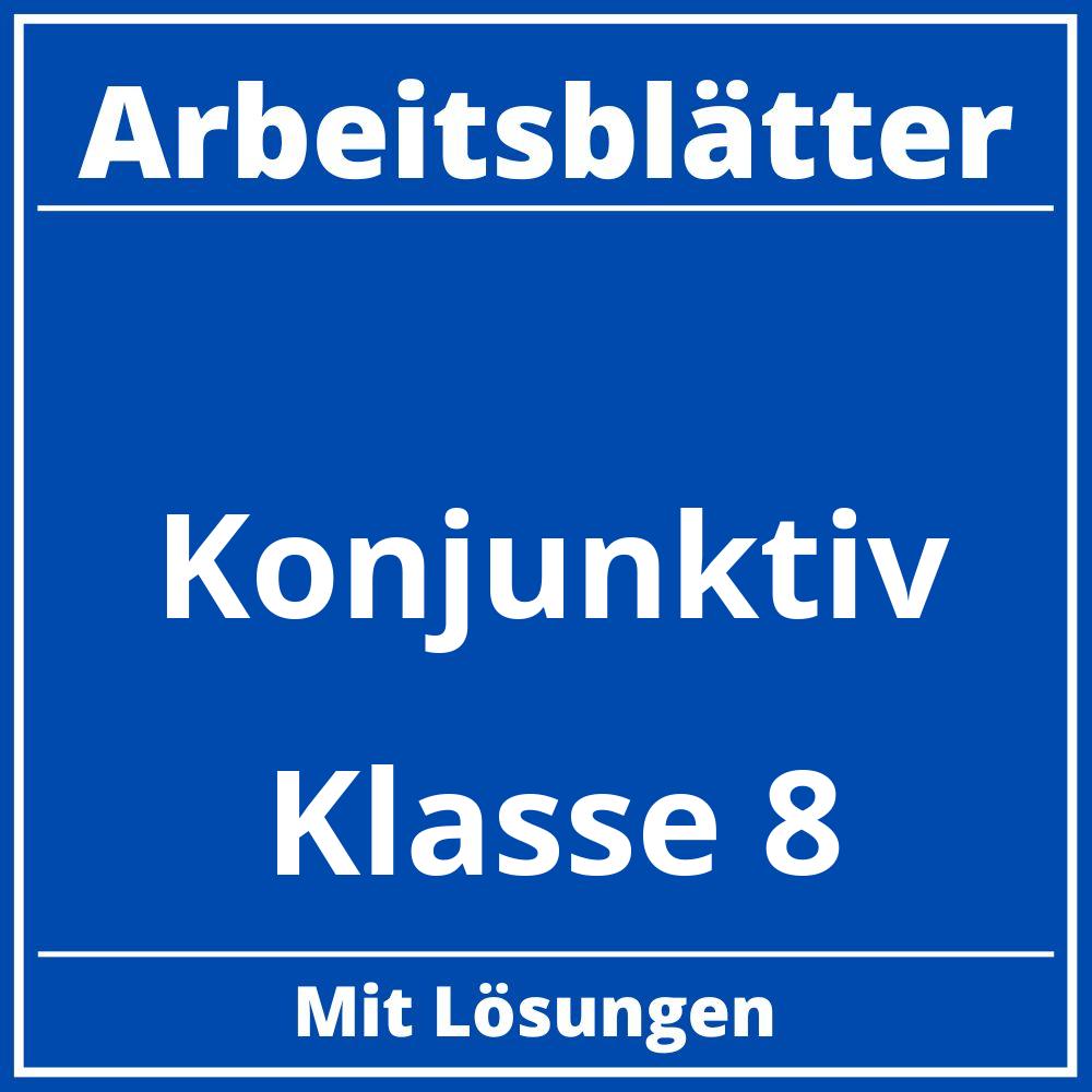 Konjunktiv Klasse 8 Arbeitsblätter