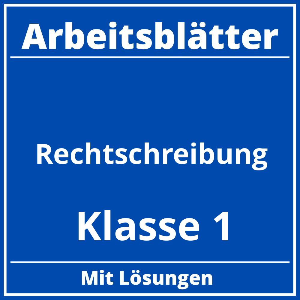 Rechtschreibung Klasse 1 Arbeitsblätter