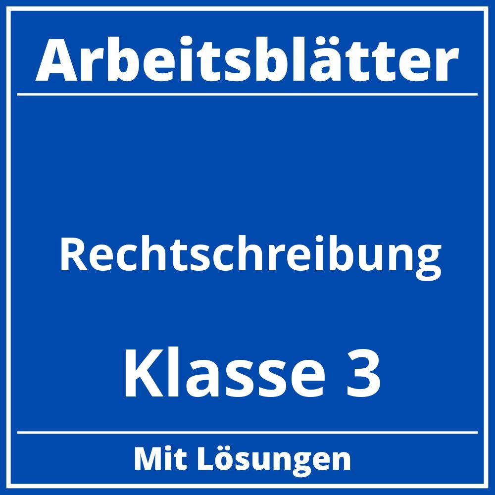 Rechtschreibung Klasse 3 Arbeitsblätter