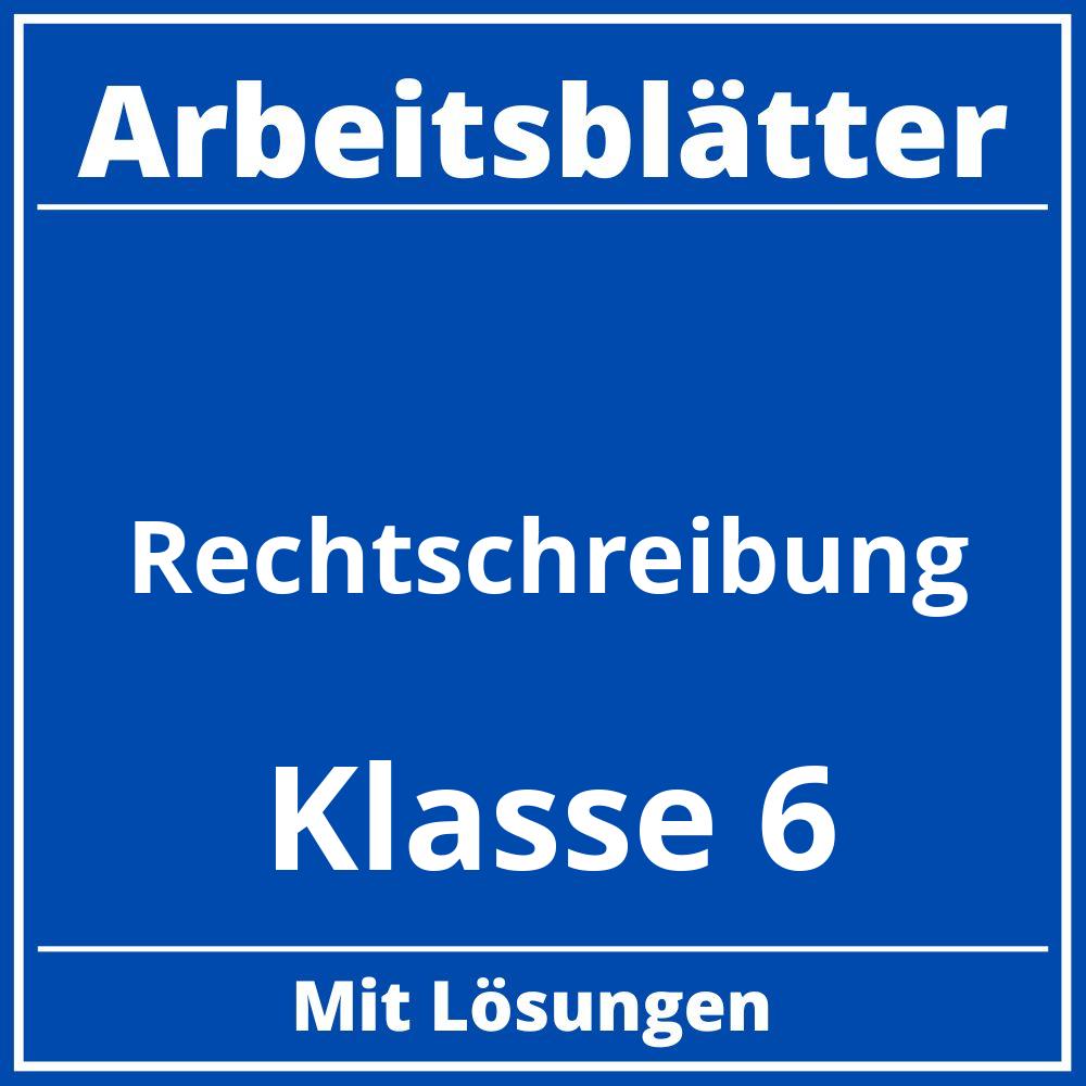 Rechtschreibung Klasse 6 Arbeitsblätter