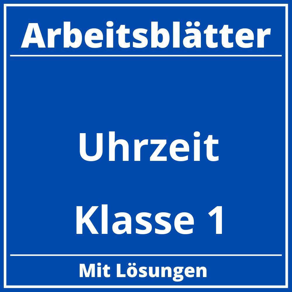 Uhrzeit Klasse 1 Arbeitsblätter