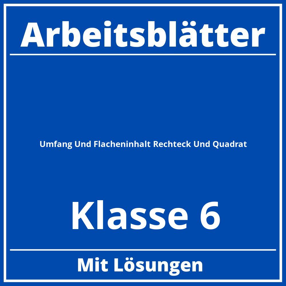 Umfang Und Flächeninhalt Rechteck Und Quadrat Arbeitsblätter Klasse 6