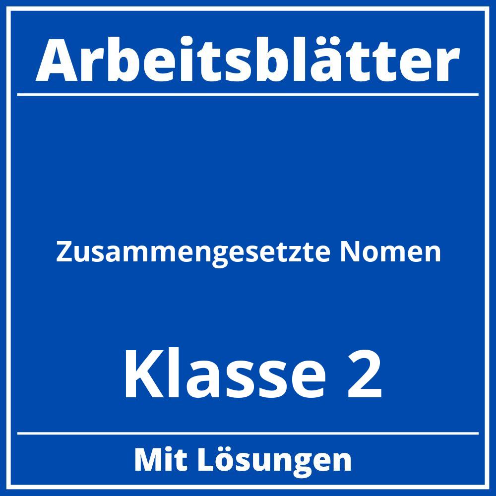 Zusammengesetzte Nomen Arbeitsblätter Klasse 2